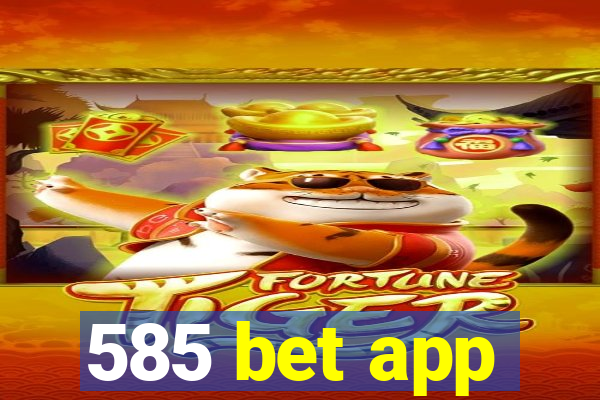 585 bet app